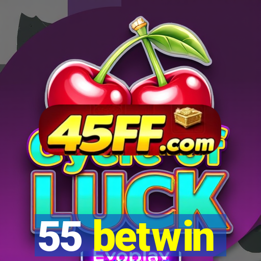 55 betwin